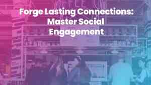 Building Strong Customer Relationships through Effective Social Media Engagement